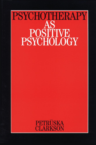 Psychotherapy as Positive Psychology book cover by Petruska Clarkson