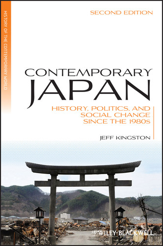 Contemporary Japan: History, Politics, and Social Change since the 1980s (Blackwell History of the Contemporary World) book cover by Jeff Kingston