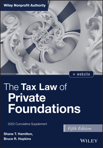 The Tax Law of Private Foundations: 2022 Cumulative Supplement book cover by Bruce R. Hopkins, Shane T. Hamilton