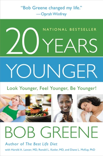 20 Years Younger: Look Younger, Feel Younger, Be Younger! book cover by Bob Greene