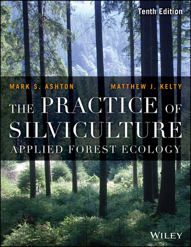 The Practice of Silviculture: Applied Forest Ecology book cover by Mark S. Ashton, Matthew J. Kelty