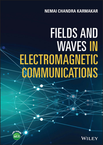 Fields and Waves in Electromagnetic Communications book cover by Nemai Chandra Karmakar