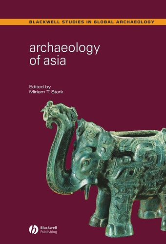 Archaeology of Asia (Wiley Blackwell Studies in Global Archaeology) book cover by 