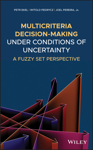 Multicriteria Decision-Making Under Conditions of Uncertainty: A Fuzzy Set Perspective book cover by Petr Ekel, Witold Pedrycz, Joel Pereira, Jr.