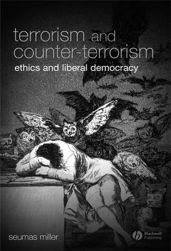 Terrorism and Counter-Terrorism: Ethics and Liberal Democracy (Blackwell Public Philosophy Series) book cover by Seumas Miller