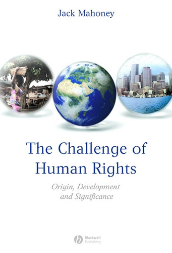 The Challenge of Human Rights: Origin, Development and Significance book cover by Jack Mahoney