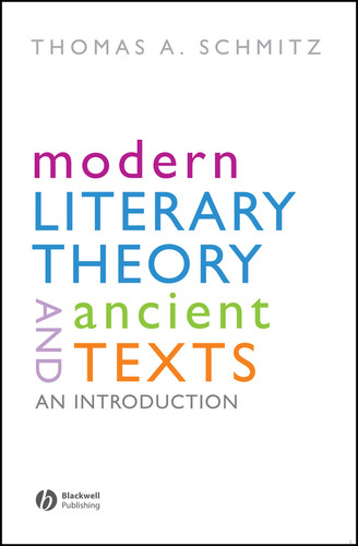Modern Literary Theory and Ancient Texts: An Introduction book cover by Thomas Schmitz