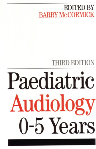 Paediatric Audiology 0 - 5 YEARS (Exc Business And Economy (Whurr)) book cover by Barry McCormick