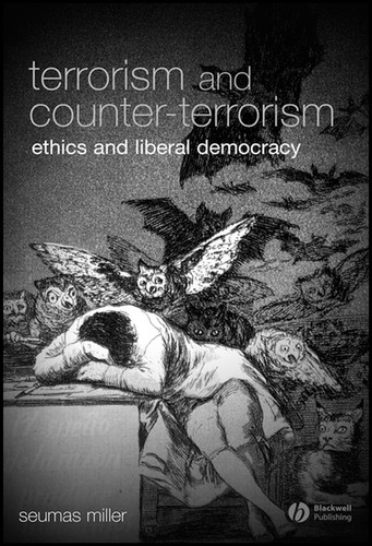 Terrorism and Counter-Terrorism: Ethics and Liberal Democracy (Blackwell Public Philosophy Series) book cover by Seumas Miller