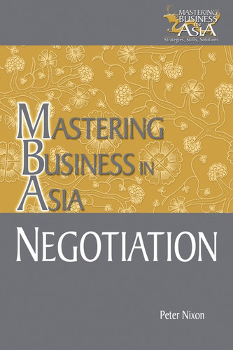 Negotiation Mastering Business in Asia book cover by Peter Nixon