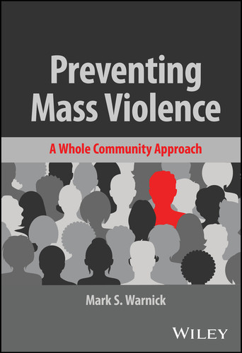 Preventing Mass Violence: A Whole Community Approach book cover by Mark S. Warnick
