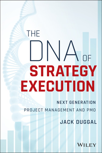 The DNA of Strategy Execution: Next Generation Project Management and PMO book cover by Jack Duggal
