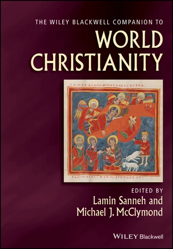 The Wiley Blackwell Companion to World Christianity (Wiley Blackwell Companions to Religion) book cover by 