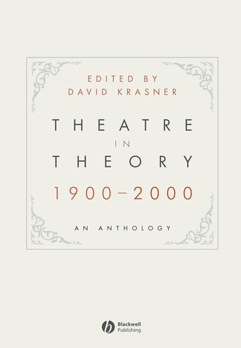 Theatre in Theory 1900-2000: An Anthology book cover by David Krasner