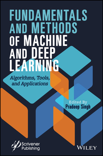 Fundamentals and Methods of Machine and Deep Learning: Algorithms, Tools, and Applications book cover by 