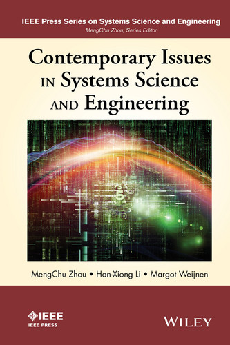 Contemporary Issues in Systems Science and Engineering (IEEE Press Series on Systems Science and Engineering) book cover by MengChu Zhou, Han-Xiong Li, Margot Weijnen
