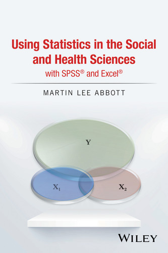 Using Statistics in the Social and Health Sciences with SPSS and Excel book cover by Martin Lee Abbott