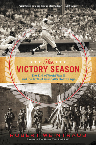 The Victory Season: The End of World War II and the Birth of Baseball's Golden Age book cover by Robert Weintraub