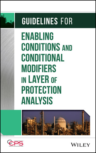 Guidelines for Enabling Conditions and Conditional Modifiers in Layer of Protection Analysis book cover by CCPS (Center for Chemical Process Safety)
