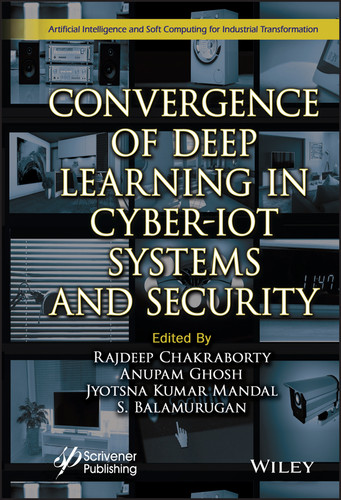 Convergence of Deep Learning in Cyber-IoT Systems and Security (Artificial Intelligence and Soft Computing for Industrial Transformation) book cover by 