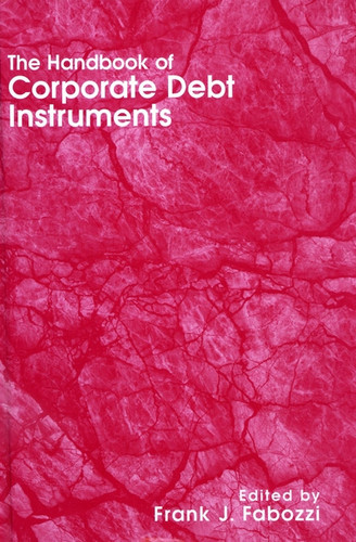 The Handbook of Corporate Debt Instruments (Frank J. Fabozzi Series) book cover by 