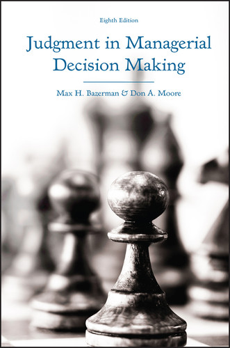 Judgment in Managerial Decision Making book cover by Max H. Bazerman, Don A. Moore