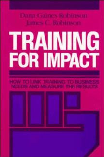Training for Impact: How to Link Training to Business Needs and Measure the Results book cover by Dana Gaines Robinson, James C. Robinson