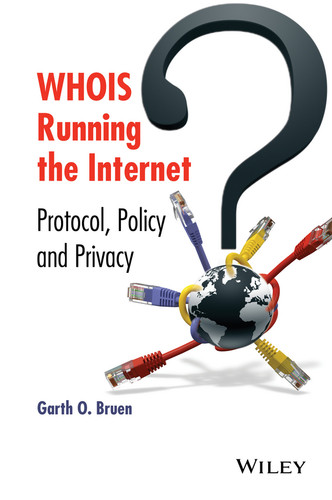 WHOIS Running the Internet: Protocol, Policy, and Privacy book cover by Garth O. Bruen