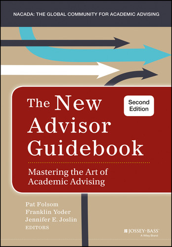 The New Advisor Guidebook: Mastering the Art of Academic Advising book cover by Pat Folsom, Franklin Yoder, Jennifer E. Joslin