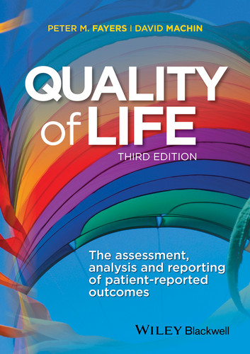 Quality of Life: The Assessment, Analysis and Reporting of Patient-reported Outcomes book cover by Peter M. Fayers, David Machin