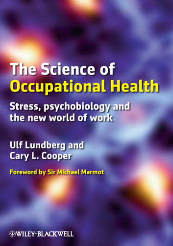 The Science of Occupational Health: Stress, Psychobiology, and the New World of Work book cover by Ulf Lundberg, Sir Cary Cooper, CBE
