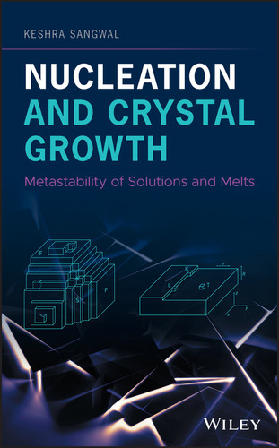 Nucleation and Crystal Growth: Metastability of Solutions and Melts book cover by Keshra Sangwal