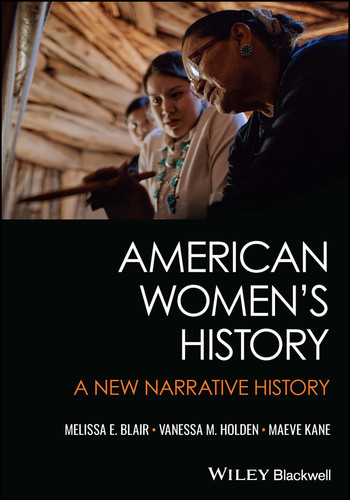 American Women's History: A New Narrative History book cover by Melissa E. Blair, Vanessa M. Holden, Maeve Kane
