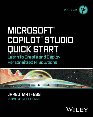 Microsoft Copilot Studio Quick Start: Learn to Create and Deploy Personalized AI Solutions (Tech Today) book cover by Jared Matfess