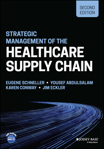 Strategic Management of the Healthcare Supply Chain book cover by Eugene Schneller, Yousef Abdulsalam, Karen Conway, Jim Eckler