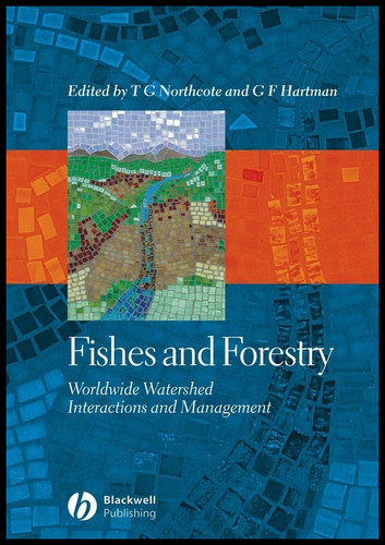 Fishes and Forestry: Worldwide Watershed Interactions and Management book cover by 