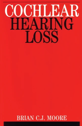 Cochlear Hearing Loss book cover by Brian C. J. Moore