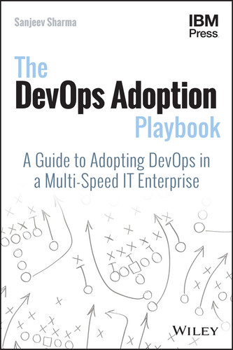 The DevOps Adoption Playbook: A Guide to Adopting DevOps in a Multi-Speed IT Enterprise book cover by Sanjeev Sharma