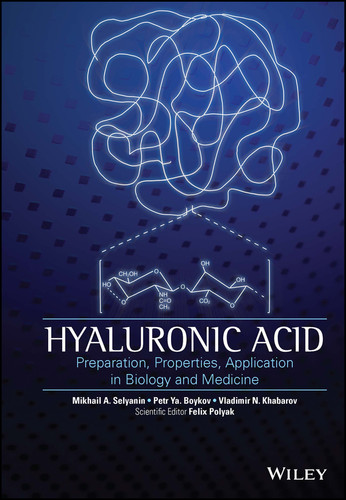 Hyaluronic Acid: Production, Properties, Application in Biology and Medicine book cover by V. N. Khabarov, P. Y. Boykov, M. A. Selyanin