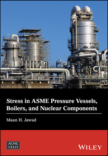 Stress in ASME Pressure Vessels, Boilers, and Nuclear Components (Wiley-ASME Press Series) book cover by Maan H. Jawad