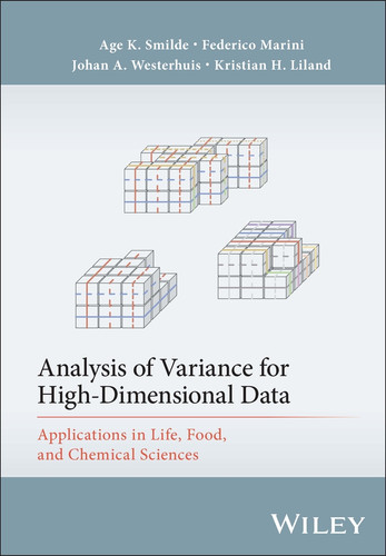 Analysis of Variance for High-Dimensional Data: Applications in Life, Food, and Chemical Sciences book cover by Age K. Smilde, Federico Marini, Johan A. Westerhuis, Kristian Hovde Liland