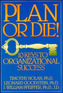 Plan or Die!: 101 Keys to Organizational Success book cover by Timothy M. Nolan, Leonard D. Goodstein, J. William Pfeiffer
