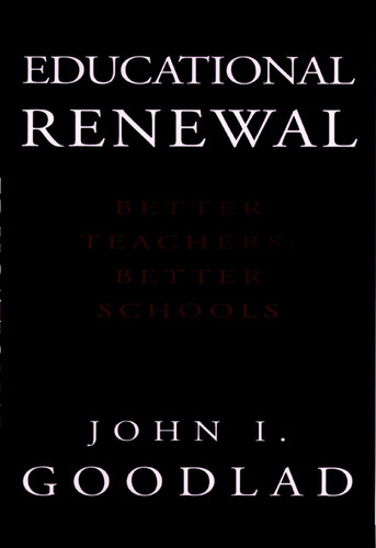 Educational Renewal: Better Teachers, Better Schools book cover by John I. Goodlad