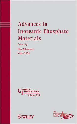 Advances in Inorganic Phosphate Materials (Ceramic Transactions Series) book cover by 
