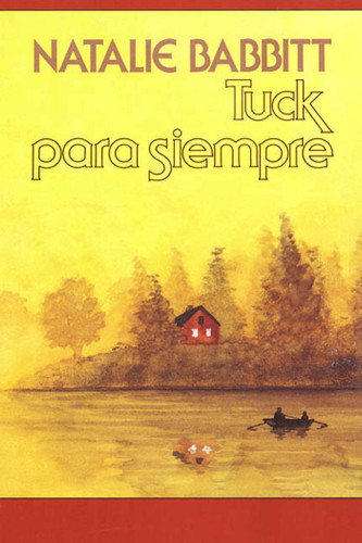 Tuck para siempre: Spanish paperback edition of Tuck Everlasting book cover by Natalie Babbitt