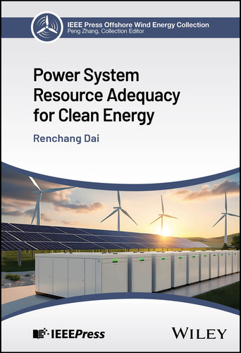Power System Resource Adequacy for Clean Energy (IEEE Press Collection on Offshore Wind Energy) book cover by Renchang Dai