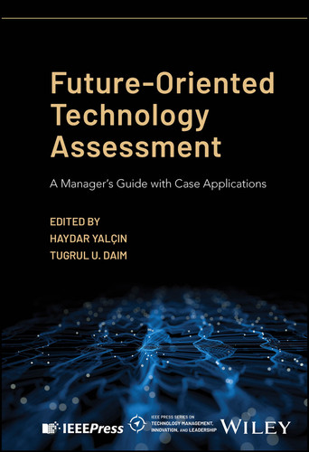 Future-Oriented Technology Assessment: A Manager's Guide with Case Applications (IEEE Press Series on Technology Management, Innovation, and Leadership) book cover by 