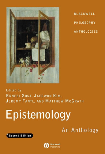 Epistemology: An Anthology (Wiley Philosophy Anthologies) book cover by 