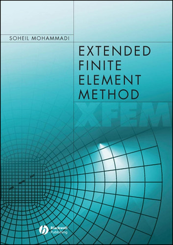 Extended Finite Element Method: for Fracture Analysis of Structures book cover by Soheil Mohammadi