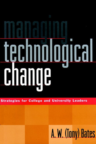 Managing Technological Change: Strategies for College and University Leaders book cover by A. W. Bates